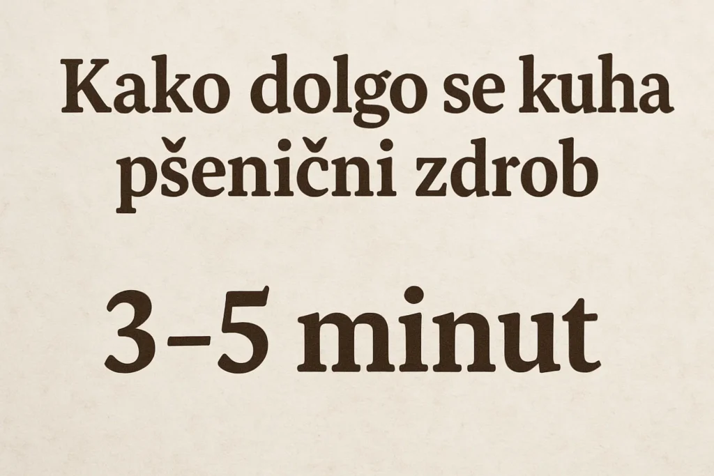 Kako Dolgo Se Kuha Pšenični Zdrob – Čas Kuhanja Za Zdrob kako dolgo se kuha pšenični zdrob