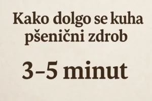 kako dolgo se kuha pšenični zdrob kako dolgo se kuha pšenični zdrob